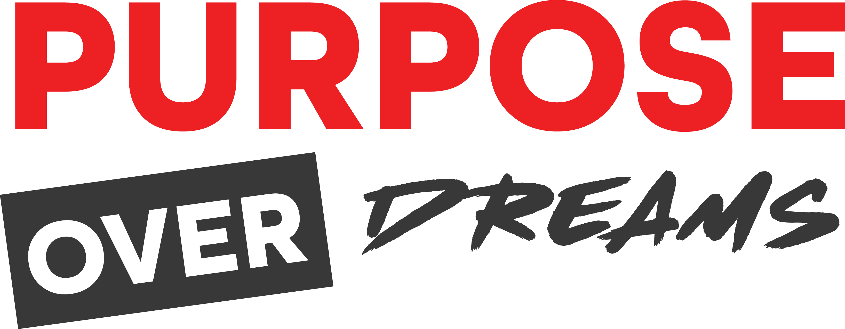 Purpose Over Dreams